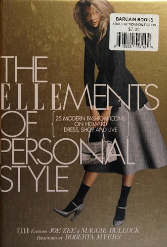 The Ellements of Personal Style 25 Modern Fashion Icons on how to Dress, Shop, and Live
