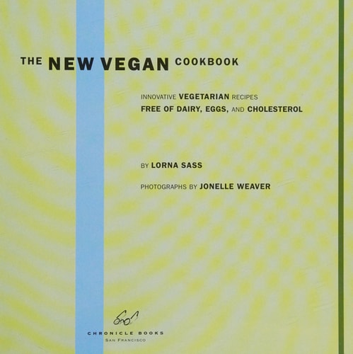 the NEW VEGAN cookbook Innovative vegetarian recipes free of dairy, eggs, and cholesterol