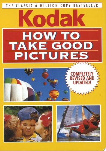 How to Take Good Pictures, Revised Edition