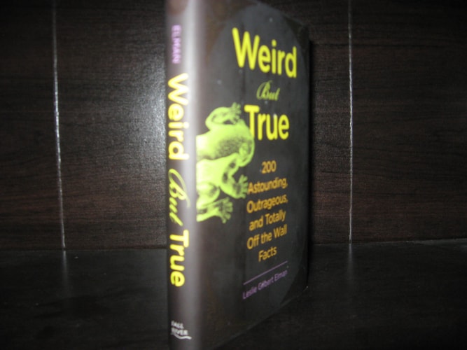 Weird But True,  200 Astounding, Outrageous, and Totally Off the Wall Facts