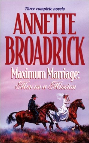 Maximum Marriage: Men On A Mission (Silhouette Promo)