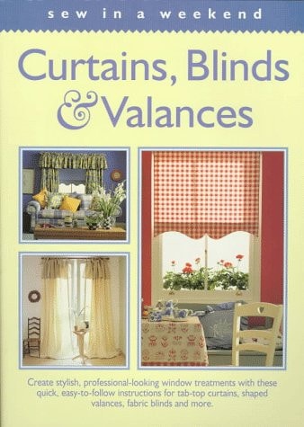 Curtains, Blinds & Valances (Sew in a Weekend Series)