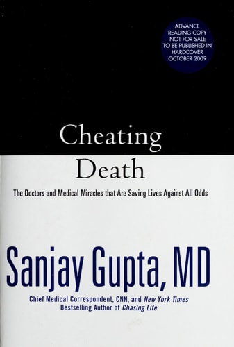 Cheating Death: The Doctors and Medical Miracles that Are Saving Lives Against All Odds
