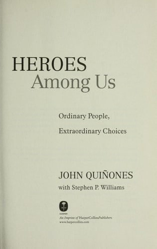 Heroes Among Us: Ordinary People, Extraordinary Choices