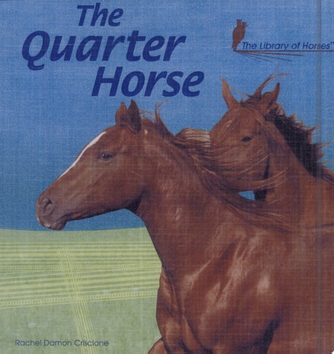 The Quarter Horse (The Library of Horses)