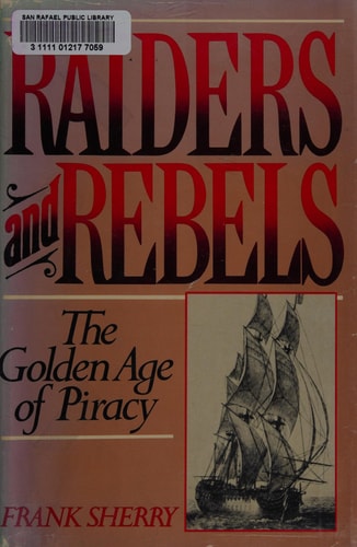 Raiders and Rebels: The Golden Age of Piracy