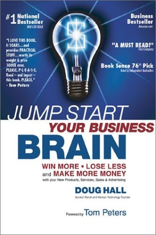 Jump Start Your Business Brain: Win More, Lose Less and Make More Money With Your Sales, Marketing and Business Development