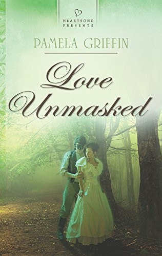 Love Unmasked (Heartsong Presents)