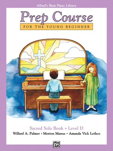 Alfred's Basic Piano Prep Course Sacred Solo Book, Bk D: For the Young Beginner (Alfred's Basic Piano Library, Bk D)