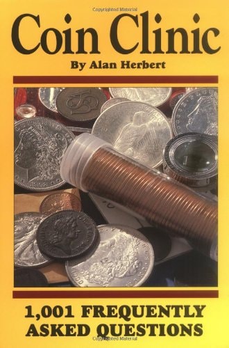 Coin Clinic: 1,001 Frequently Asked Questions