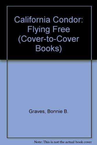 California Condor: Flying Free (Cover-to-cover Books)