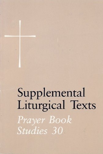 Supplemental Liturgical Texts: Prayer Book Studies 30