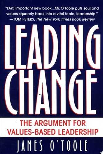 Leading Change: The Argument for Values-Based Leadership