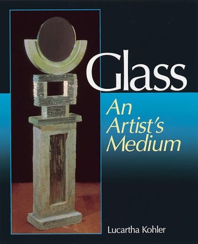 Glass: An Artist's Medium
