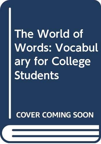 The World of Words : Vocabulary for College Students