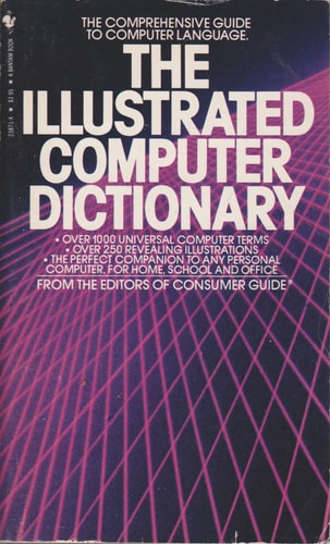 The Illustrated Computer Dictionary