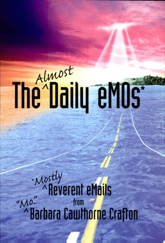 The Almost Daily Emos: Mostly Reverent E Mails from Mother