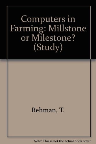 Computers in farming, millstone or milestone? (Study / Farm Management Unit, University of Reading)