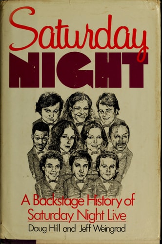 Saturday Night. A Backstage History of Saturday Night Live