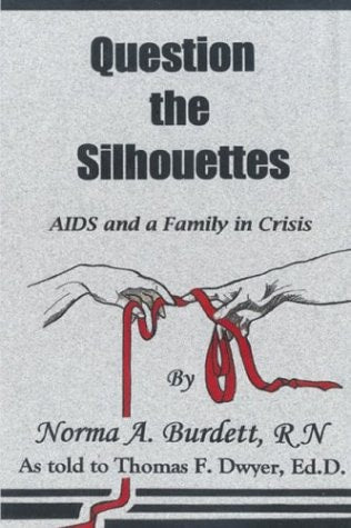 Question the Silhouettes: Aids and a Family in Crisis
