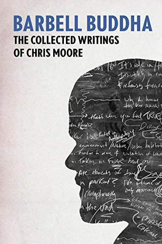 Barbell Buddha: The Collected Writings of Chris Moore