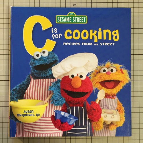 Sesame Street C is for Cooking Recipes from the Street