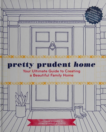 Pretty Prudent Home: Your Ultimate Guide to Creating a Beautiful Family Home