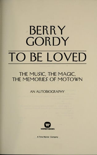 To Be Loved: The Music, the Magic, the Memories of Motown : An Autobiography