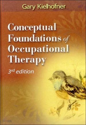 Conceptual Foundations of Occupational Therapy