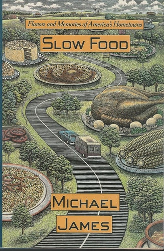 Slow Food: Flavors and Memories of America's Hometowns