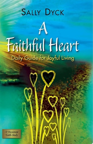 A Faithful Heart: Daily Guide for Joyful Living