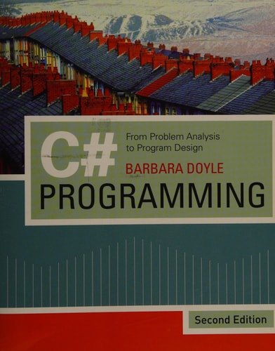 C# Programming: From Problem Analysis to Program Design