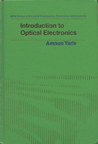 Introduction to optical electronics (HRW series in electrical engineering, electronics, and systems)