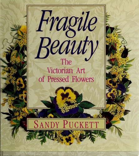 Fragile Beauty: The Victorian Art of Pressed Flowers