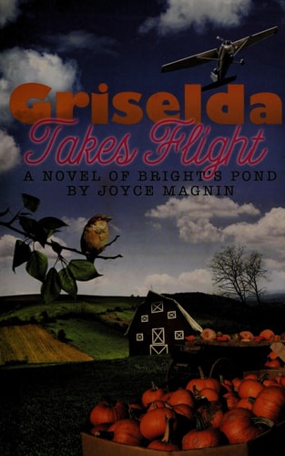 Griselda Takes Flight: A Novel of Bright's Pond