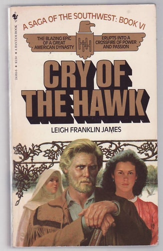 Cry of the Hawk: A Saga of the Southwest Book VI