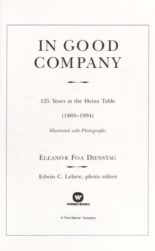 In Good Company: 125 Years at the Heinz Table