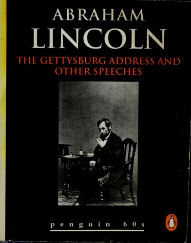 The Gettysburg Address and Other Speeches