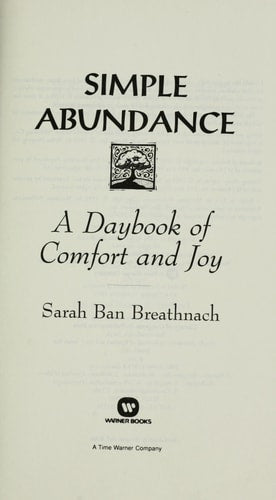 Simple Abundance A Daybook of Comfort and Joy