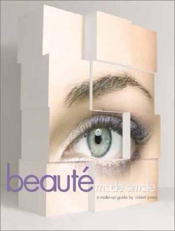 Beauté Made Simple A Make-up Guide
