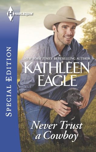 Never Trust a Cowboy (Harlequin Special Edition)