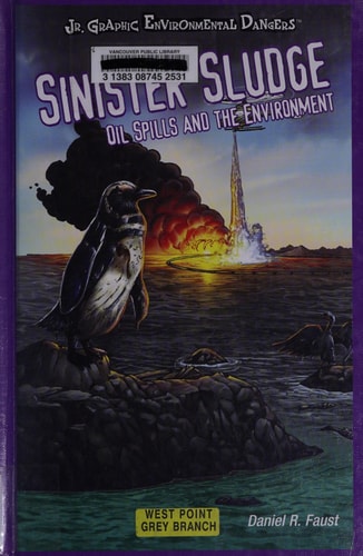 Sinister Sludge Oil Spills and the Environment