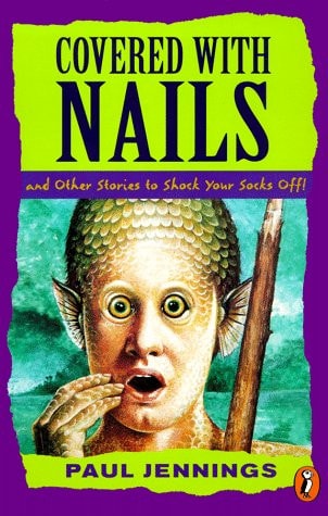 Covered with Nails: and Other Stories to Shock Your Shock Off! (Puffin Short Stories)