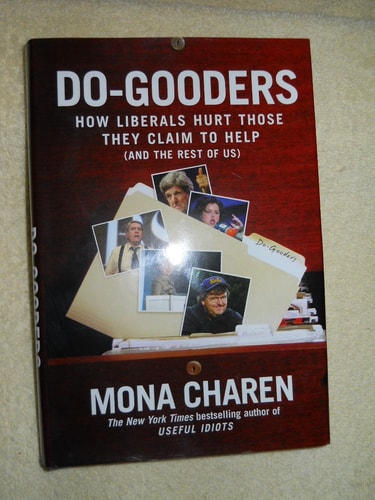Do-Gooders: How Liberals Hurt Those They Claim to Help (and the Rest of Us)