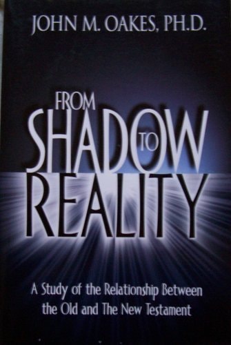 From Shadow to Reality: A Study of the Relationship Between the Old and the New Testament