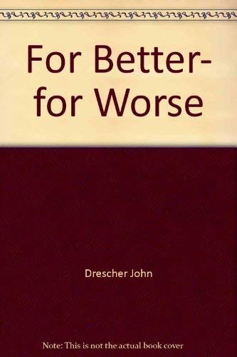For Better, for Worse