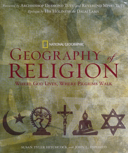 Geography of Religion: Where God Lives, Where Pilgrims Walk
