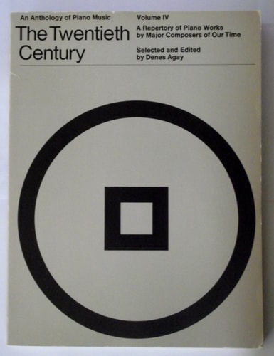 ANTHOLOGY OF PIANO MUSIC VOLUME 4: THE TWENTIETH CENTURY PIANO