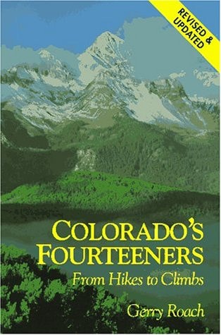 Colorado's Fourteeners: From Hikes to Climbs