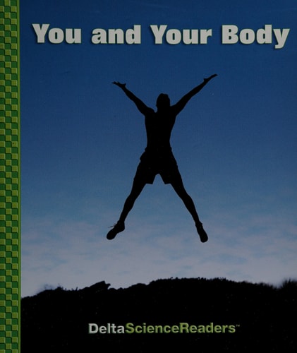 You and Your Body - Delta Science Readers (Student Edition)